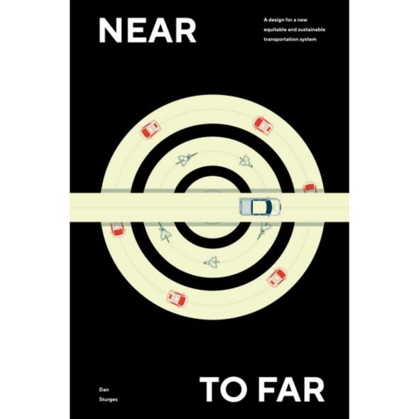 Near to Far: A design for a new equitable and sustainable transportation system